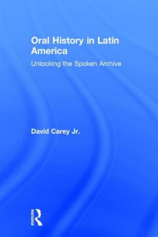 Kniha Oral History in Latin America Carey Jr