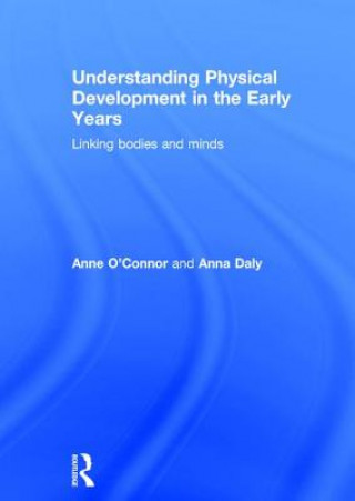 Βιβλίο Understanding Physical Development in the Early Years Anne O'Connor