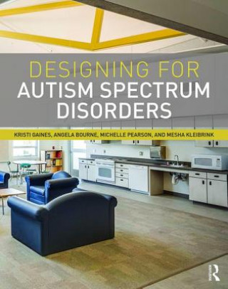 Kniha Designing for Autism Spectrum Disorders Angela Bourne