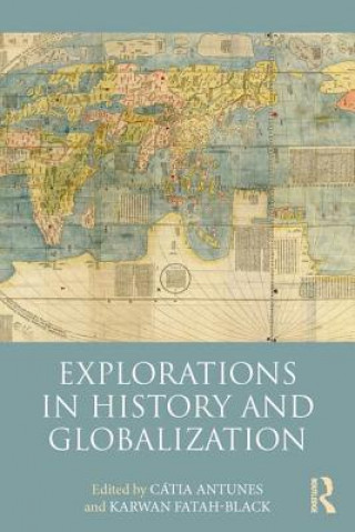 Carte Explorations in History and Globalization Catia Antunes