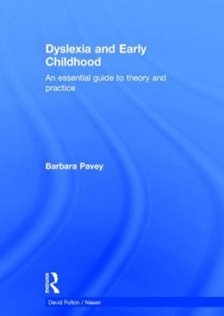 Kniha Dyslexia and Early Childhood Barbara E. Pavey