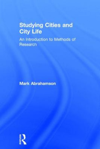 Kniha Studying Cities and City Life Mark Abrahamson