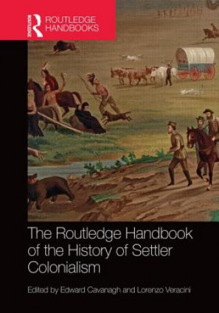 Kniha Routledge Handbook of the History of Settler Colonialism 