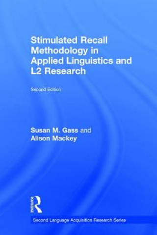 Knjiga Stimulated Recall Methodology in Applied Linguistics and L2 Research Susan M. Gass