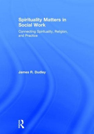 Carte Spirituality Matters in Social Work James R. Dudley