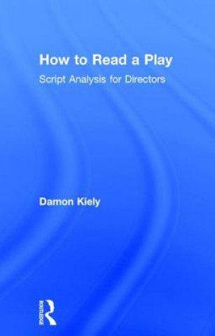 Könyv How to Read a Play Damon Kiely