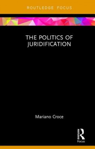 Kniha Politics of Juridification Mariano Croce