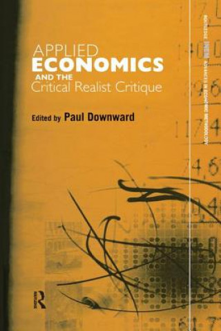 Könyv Applied Economics and the Critical Realist Critique Paul Downward