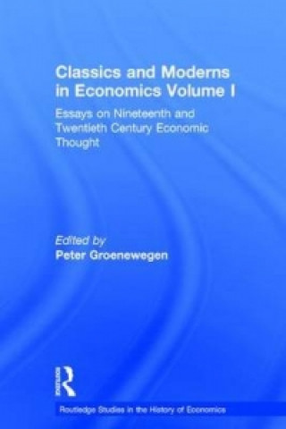 Carte Classics and Moderns in Economics Volume I 