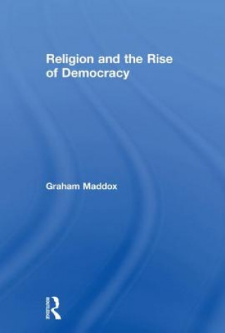 Carte Religion and the Rise of Democracy Graham Maddox