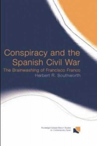 Книга Conspiracy and the Spanish Civil War Herbert R. Southworth