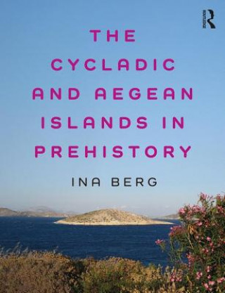 Книга Cycladic and Aegean Islands in Prehistory Ina Berg