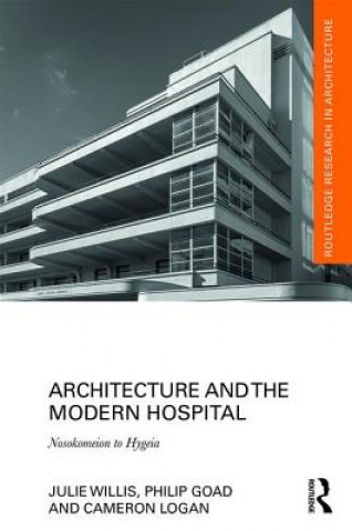 Kniha Architecture and the Modern Hospital Julie Willis