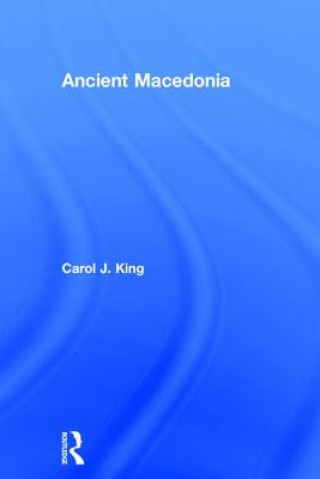 Könyv Ancient Macedonia Carol King