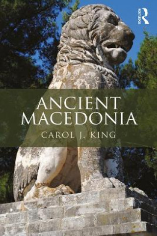 Könyv Ancient Macedonia Carol J. King
