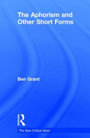 Kniha Aphorism and Other Short Forms Ben Grant