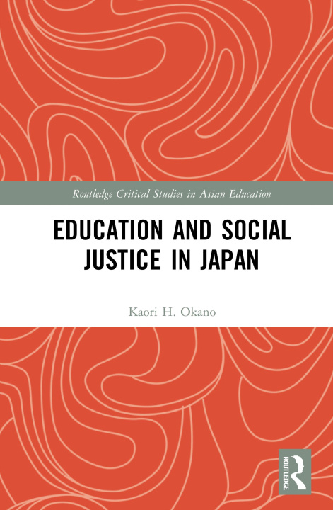 Книга Education and Social Justice in Japan Kaori H. Okano