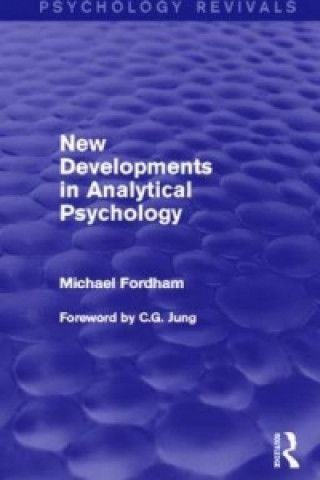 Carte New Developments in Analytical Psychology (Psychology Revivals) Michael Fordham