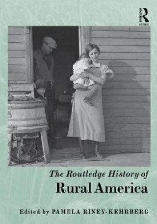 Carte Routledge History of Rural America Pamela Riney-Kehrberg