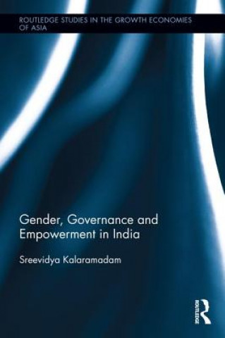 Książka Gender, Governance and Empowerment in India Sreevidya Kalaramadam