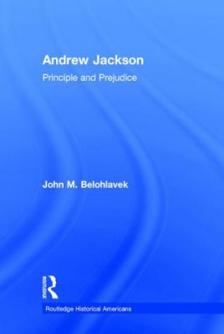 Könyv Andrew Jackson John M. Belohlavek