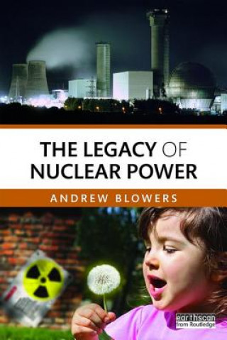Könyv Legacy of Nuclear Power Andrew Blowers