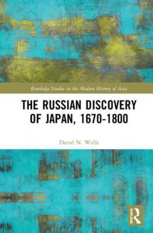 Kniha Russian Discovery of Japan, 1670-1800 David Wells