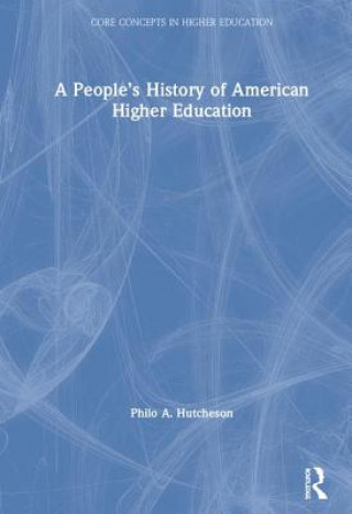 Könyv People's History of American Higher Education Philo Hutcheson