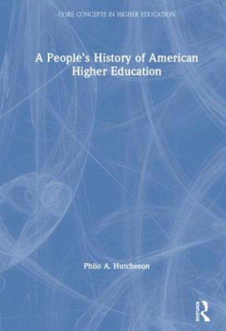 Knjiga People's History of American Higher Education Philo Hutcheson