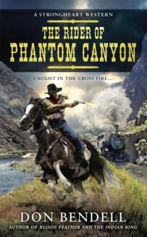 Книга Rider Of Phantom Canyon Don Bendell