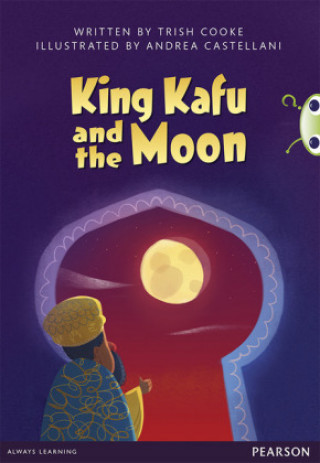 Knjiga Bug Club Pro Guided Y3 King Kafu and the Moon Trish Cooke