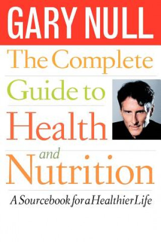 Carte Complete Guide to Health and Nutrition GARY NULL