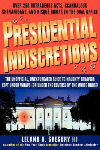 Libro Presidential Indiscretions Gregory Leland