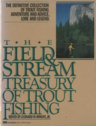 Carte Field and Stream Treasury of Trout Fishing Leonard M Wright