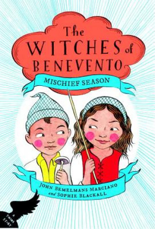 Книга Mischief Season: The Witches of Benevento #1 John Bemelmans Marciano