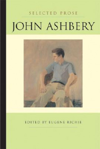 Knjiga Selected Prose John Ashbery