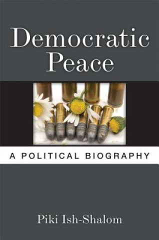 Könyv Democratic Peace Piki Ish-Shalom