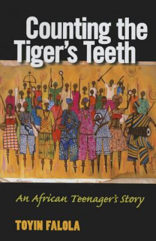 Kniha Counting the Tiger's Teeth Toyin Falola