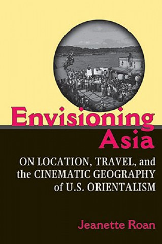 Kniha Envisioning Asia Jeanette Roan
