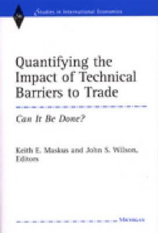Könyv Quantifying the Impact of Technical Barriers to Trade 