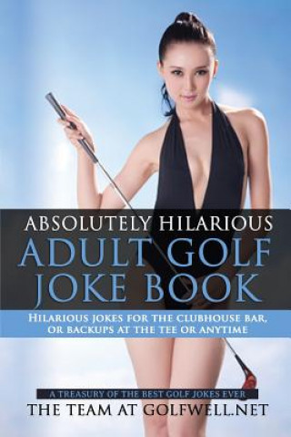 Książka Absolutely Hilarious Adult Golf Joke Book AT GOLFWEL THE TEAM