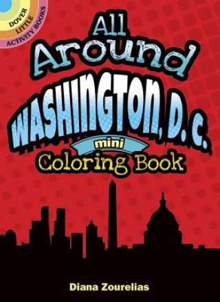 Kniha All Around Washington, D.C. Mini Coloring Book Diana Zourelias