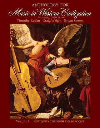 Carte Anthology for Music in Western Civilization, Volume I Timothy Roden