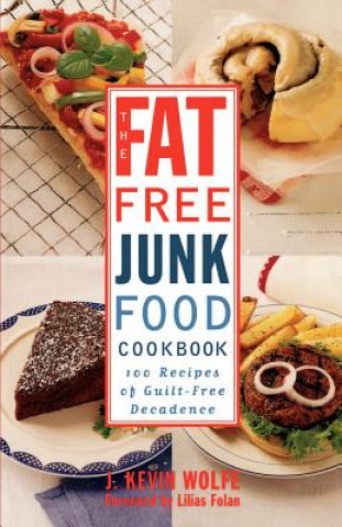 Книга Fat-free Junk Food Cookbook J.Kevin Wolfe