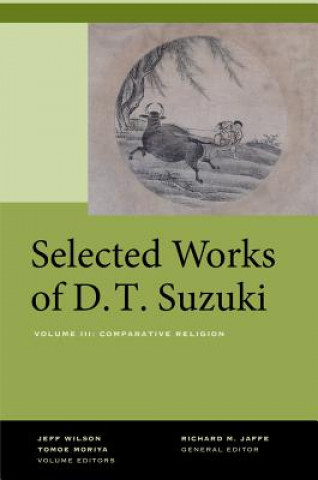 Könyv Selected Works of D.T. Suzuki, Volume III Daisetsu Teitaro Suzuki
