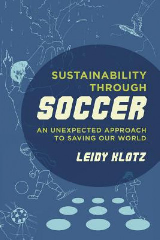 Kniha Sustainability through Soccer Leidy Klotz