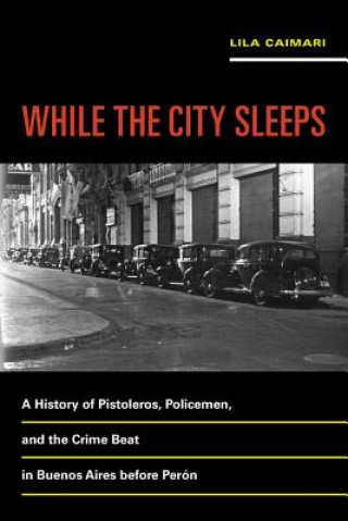 Buch While the City Sleeps Lila Caimari