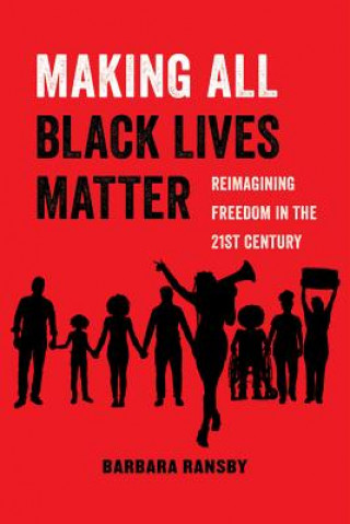 Könyv Making All Black Lives Matter Barbara Ransby