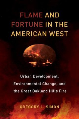 Kniha Flame and Fortune in the American West Gregory L. Simon