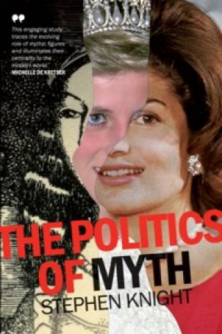 Βιβλίο Politics of Myth Stephen Knight